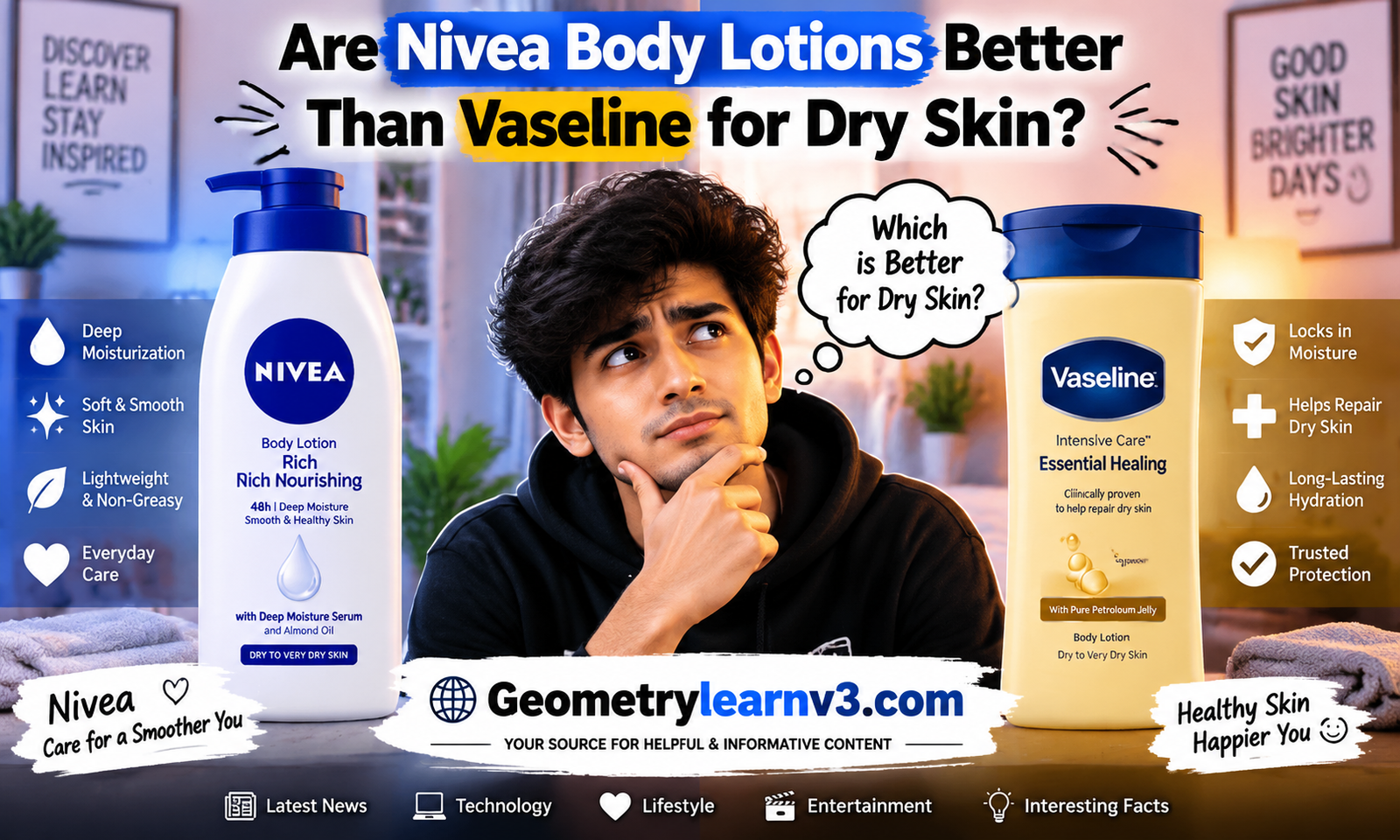 i am a genz man. are nivea body lotions better than vaseline for dry skin?